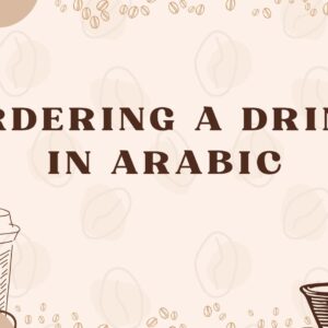 Ordering a drink in Arabic